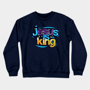 jesus is king Crewneck Sweatshirt